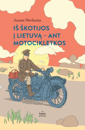 Juozas Norbutas. Iš Škotojos į Lietuvą - ant motocikletkos
