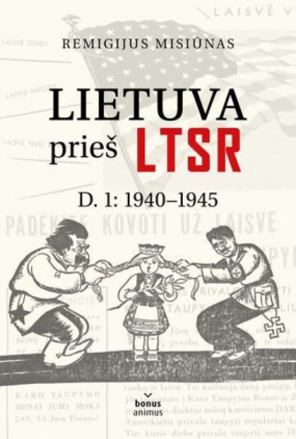 Remigijus Misiūnas „Lietuva prie LTSR, D.1 1940 - 1945“